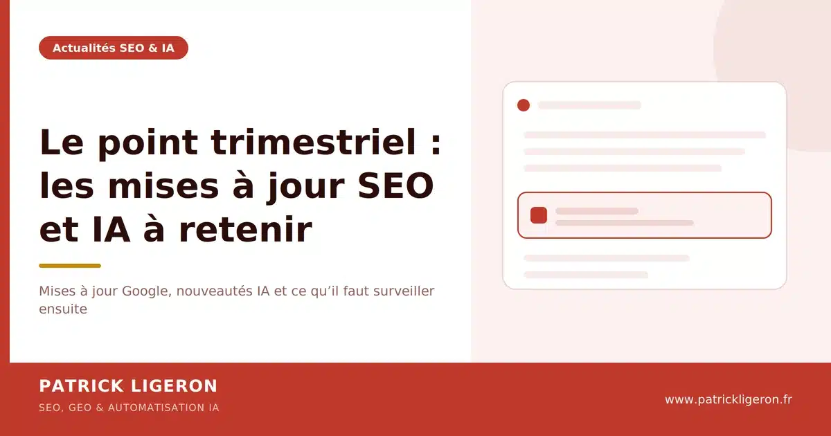 Récapitulatif trimestriel des actualités SEO et IA