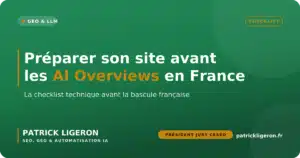 Préparer son site avant les AI Overviews en France : la check-list 3 Checklist pour préparer un site web